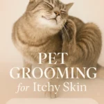 Pet Grooming for Itchy Skin